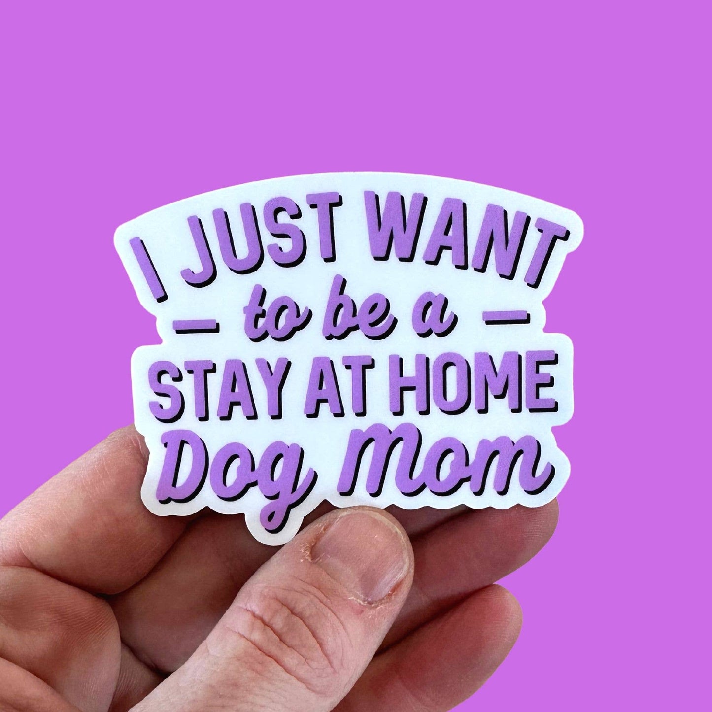Cute Dog Lover Sticker - Stay at Home Dog Mom Sticker