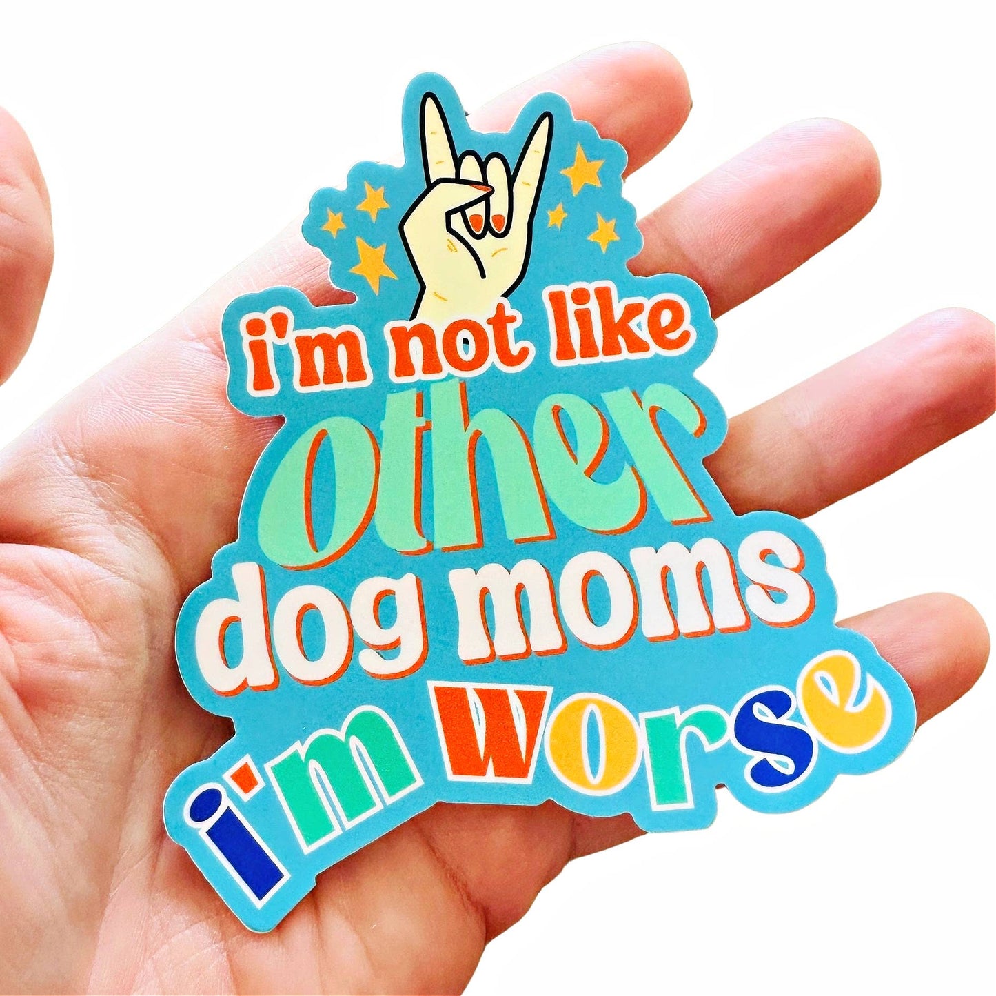 Funny Dog Sticker - Not Like Other Dog Moms 🤘
