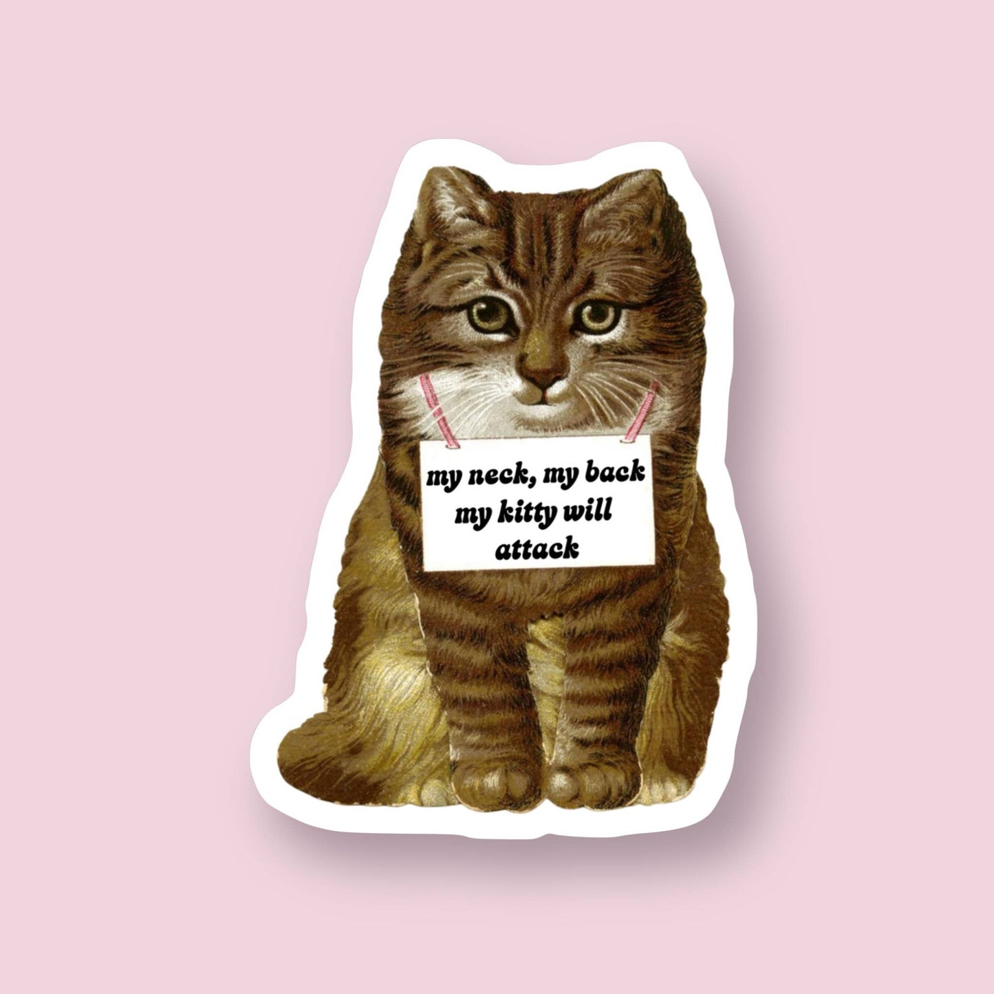 My Neck My Back My Kitty Will Attack Cat Sticker