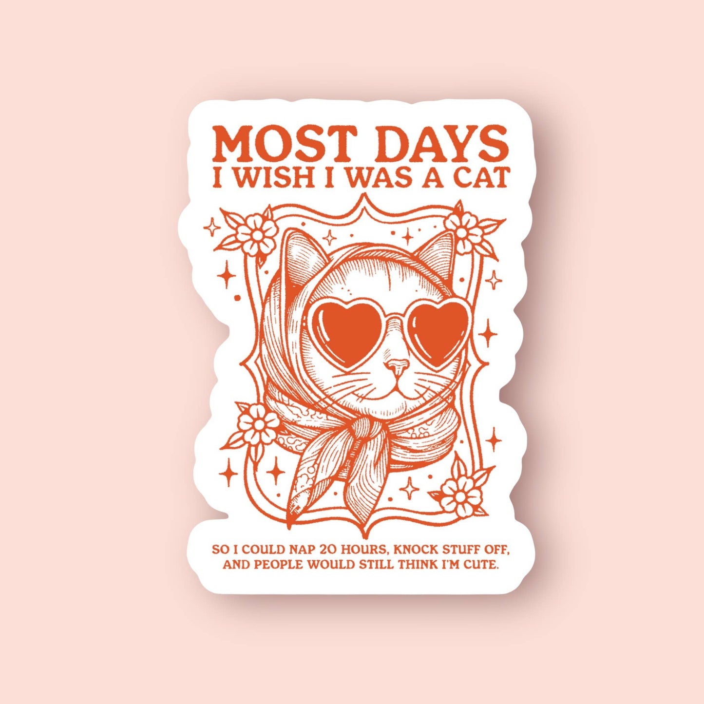 Most Days I Wish I Was a Cat Sticker
