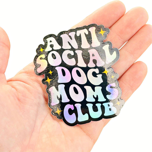 Anti Social Dog Moms Club Sticker ✨
