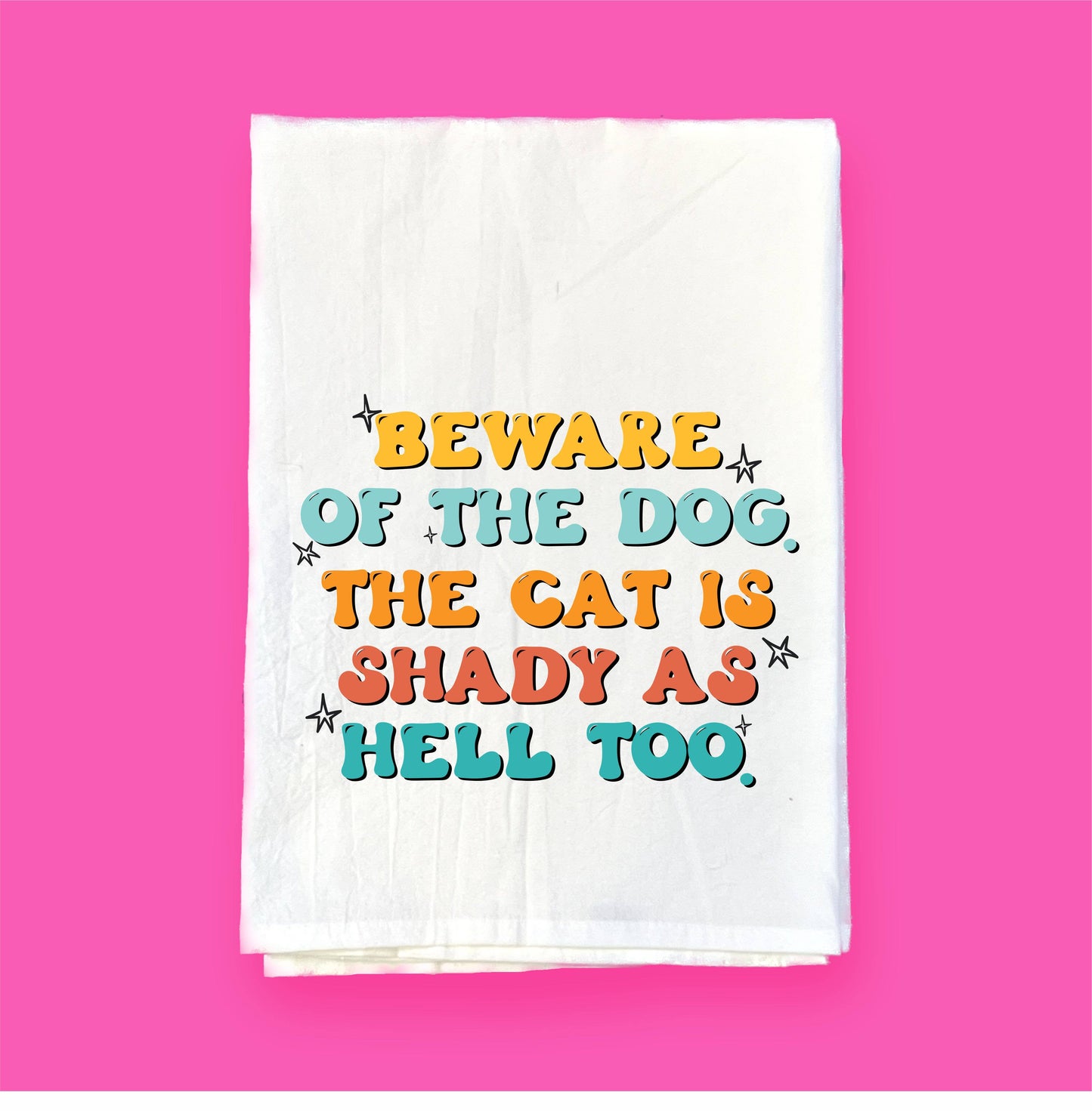 Beware of the Dog & The Cat Is Shady Too | Flour Sack Towel