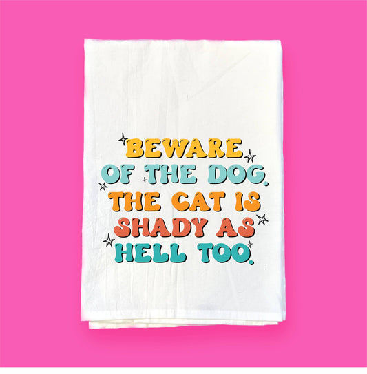 Beware of the Dog & The Cat Is Shady Too | Flour Sack Towel