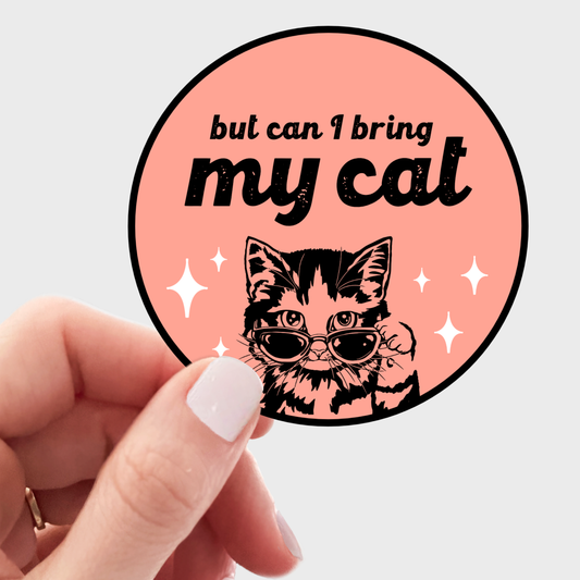 But Can I Bring My Cat Sticker