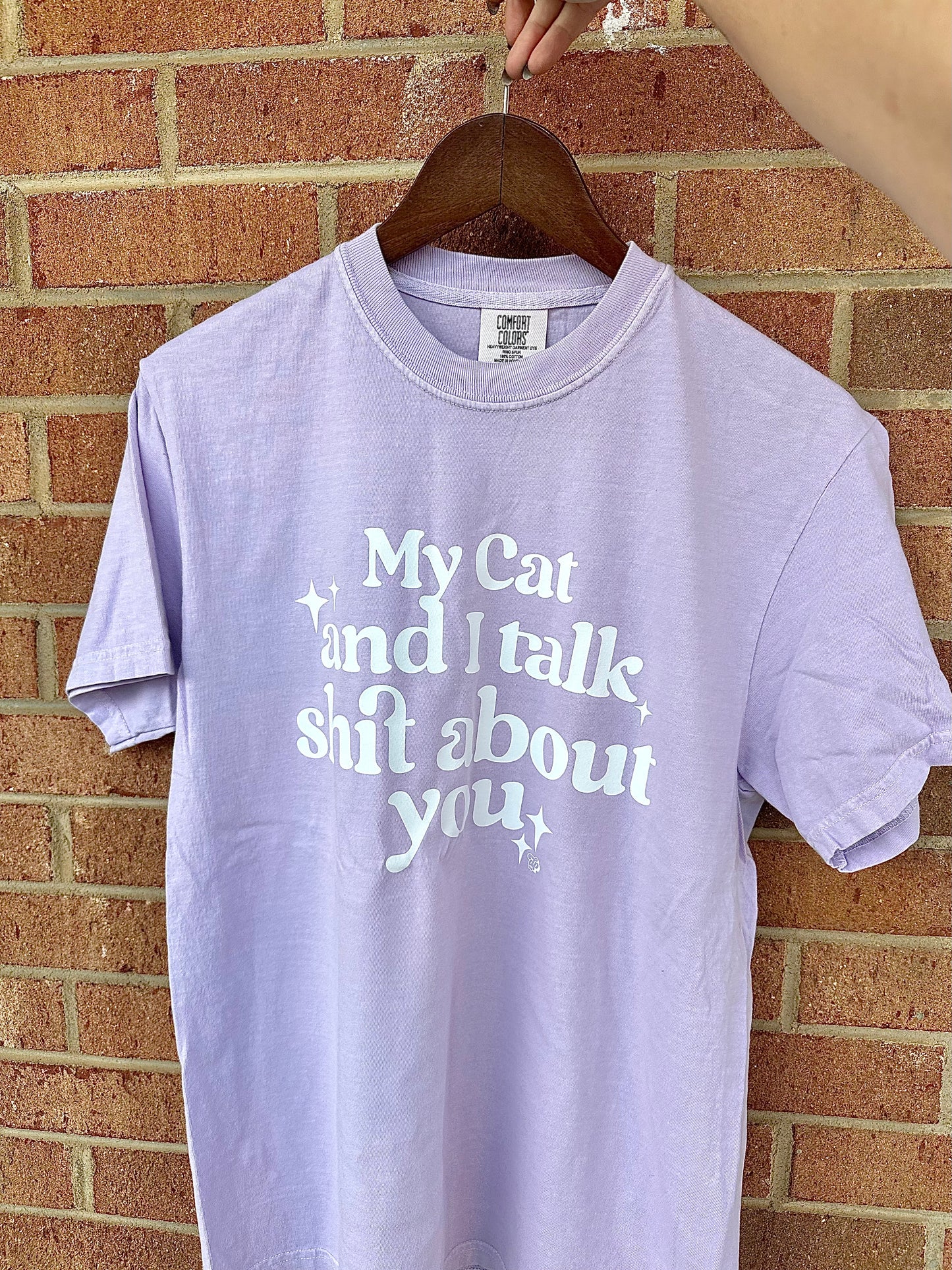 My Cat & I Talk Shit About You Tee