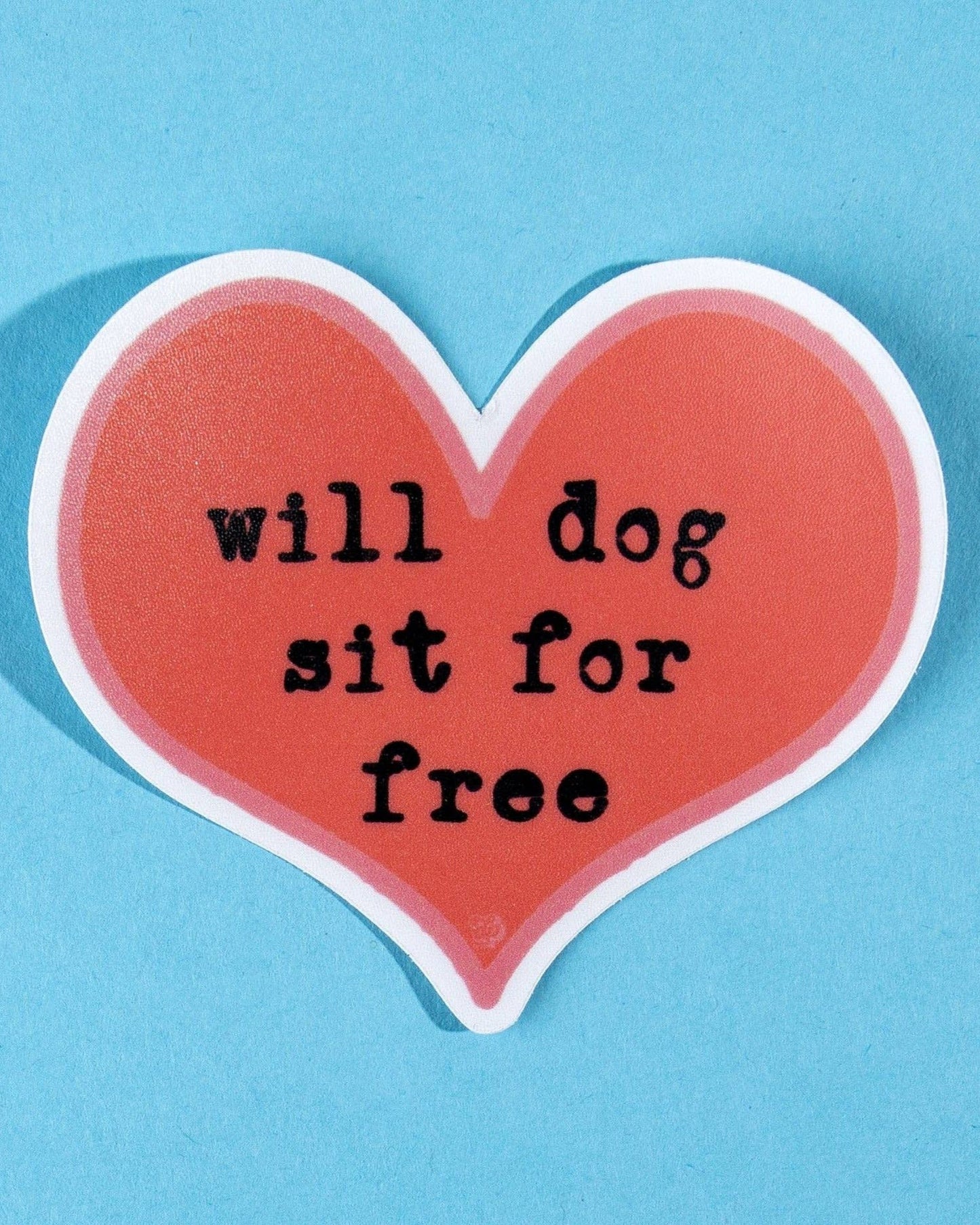Will Dog Sit for Free Sticker