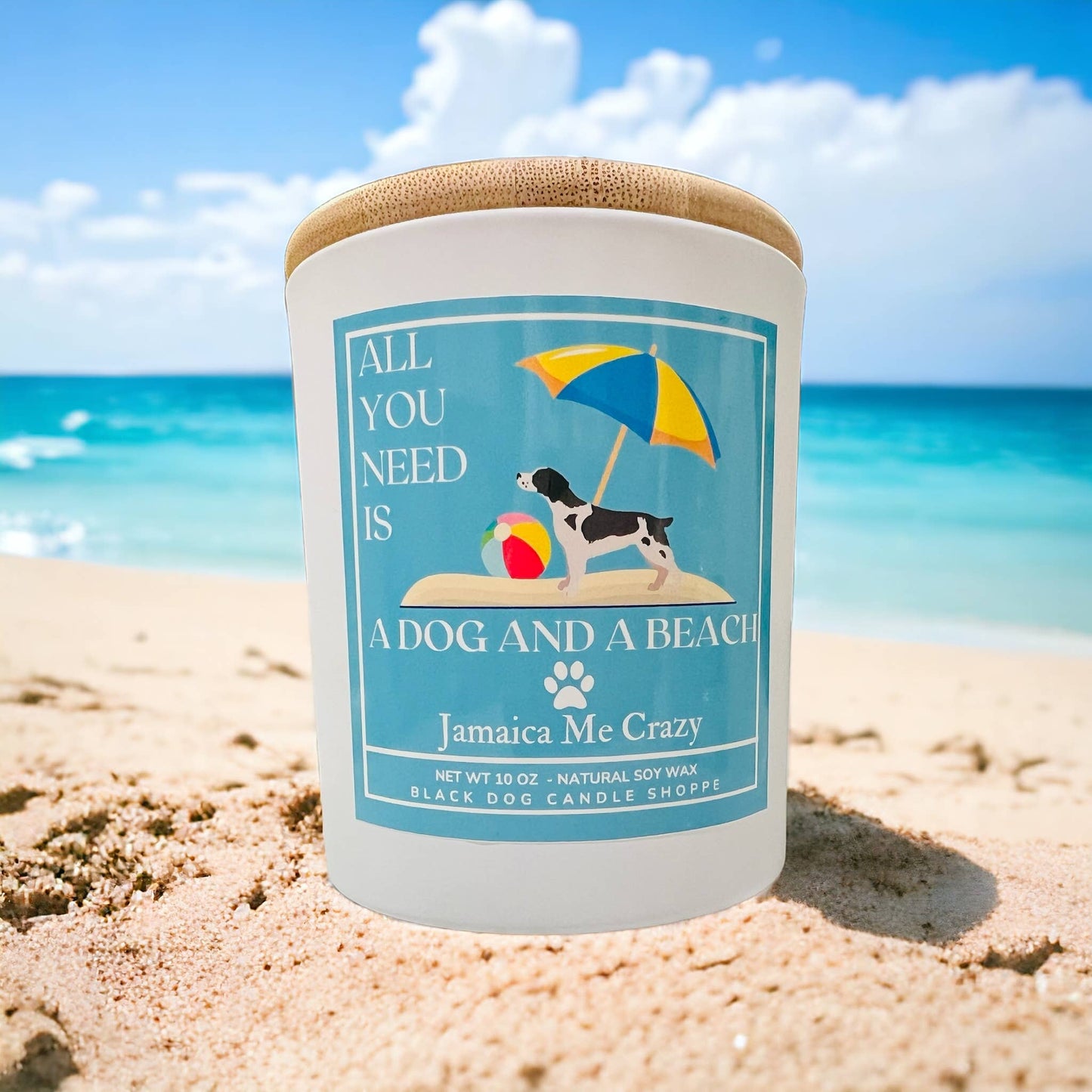 All You Need is a Dog and a Beach - Jamaica Me Crazy