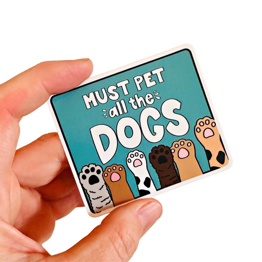 Vinyl Dog Mom Sticker - Must Pet All the Dogs