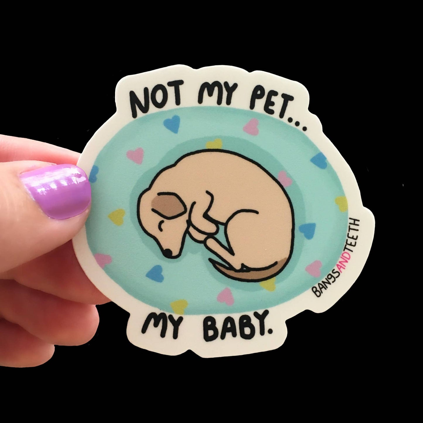 “Not My Pet, My Baby” Sticker