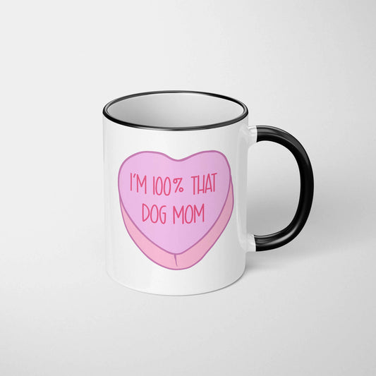 100% That Dog Mom Mug