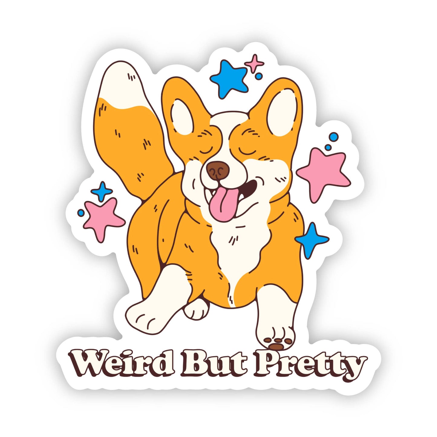 "Weird But Pretty" Sticker