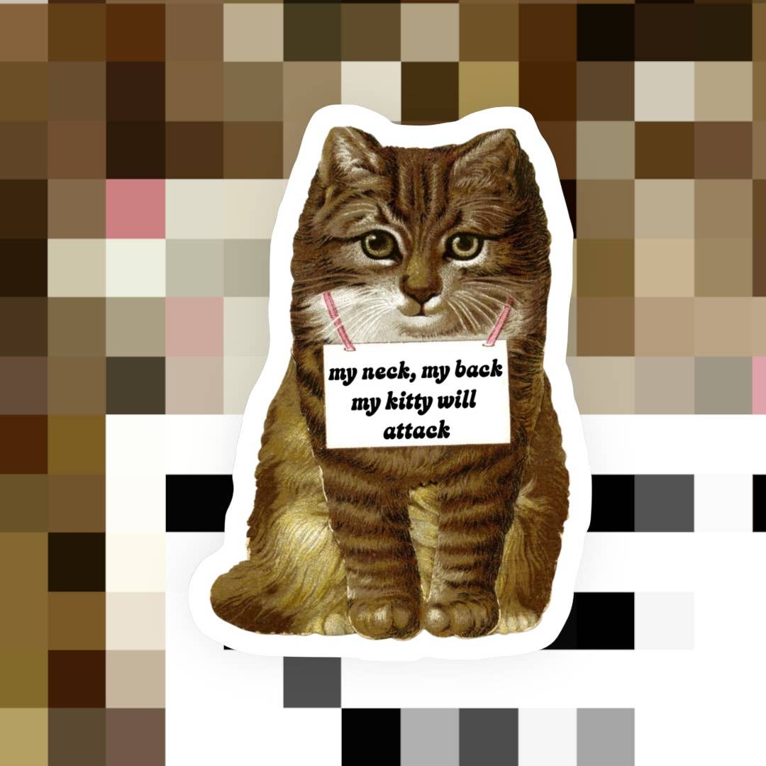 My Neck My Back My Kitty Will Attack Cat Sticker