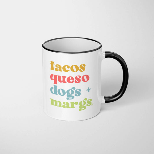 Tacos Queso Dogs Margs Mug