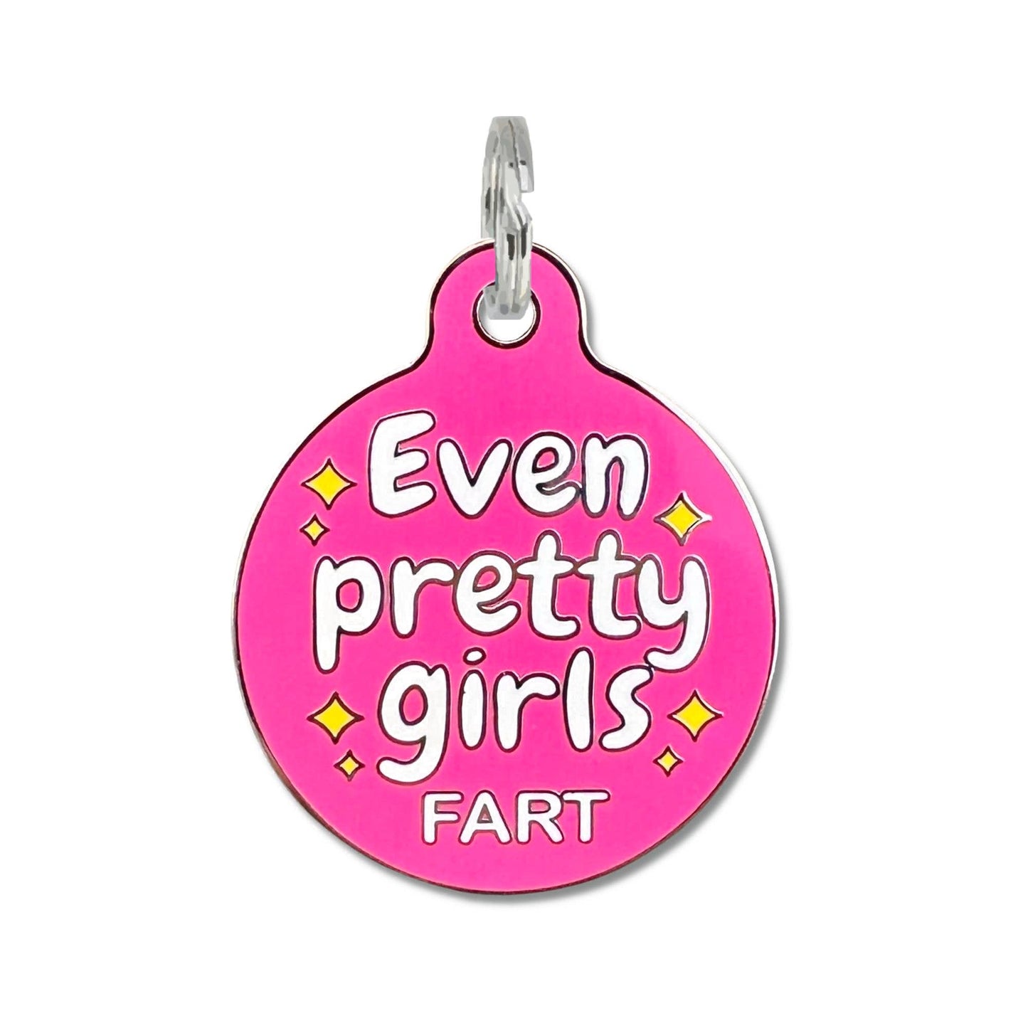 Funny Dog Collar Charm Pet ID Tag - Even Pretty Girls Fart