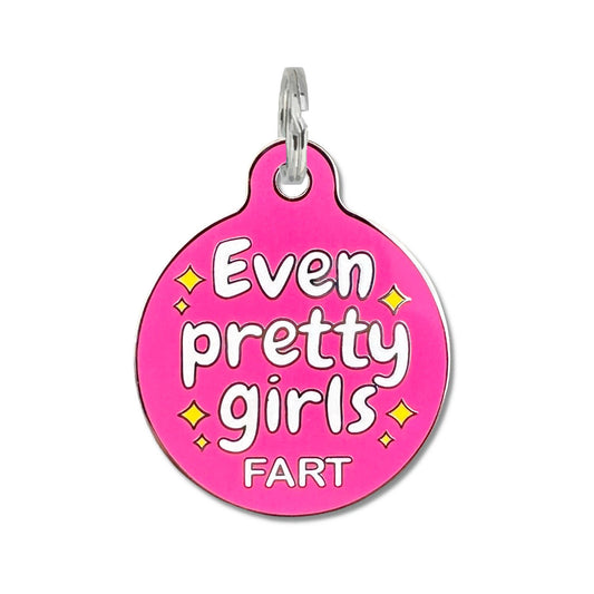 Funny Dog Collar Charm Pet ID Tag - Even Pretty Girls Fart